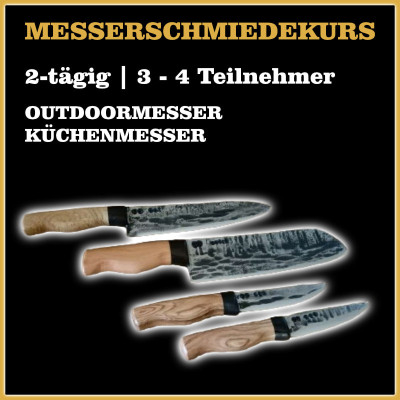 2-Tages-Messerschmiedekurs für 3-4 Teilnehmer (Outdoor/Küchenmesser)