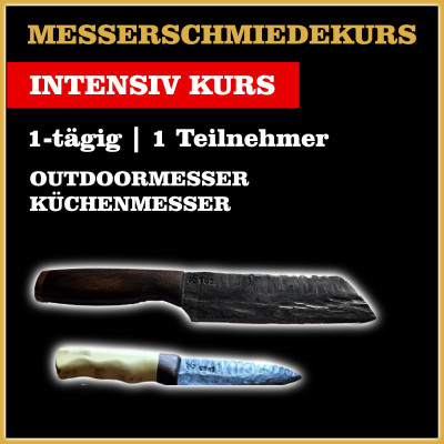 Intensiver 1-Tages-Messerschmiedekurs für 1 Teilnehmer (Outdoor/Küchenmesser)